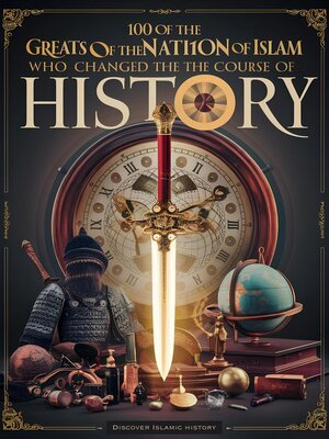 cover image of 100 Hundred of the Greats of the Nation of Islam Who Changed the Course of History